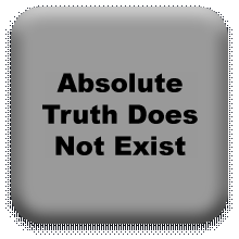 Absolute Truth Does Not Exist